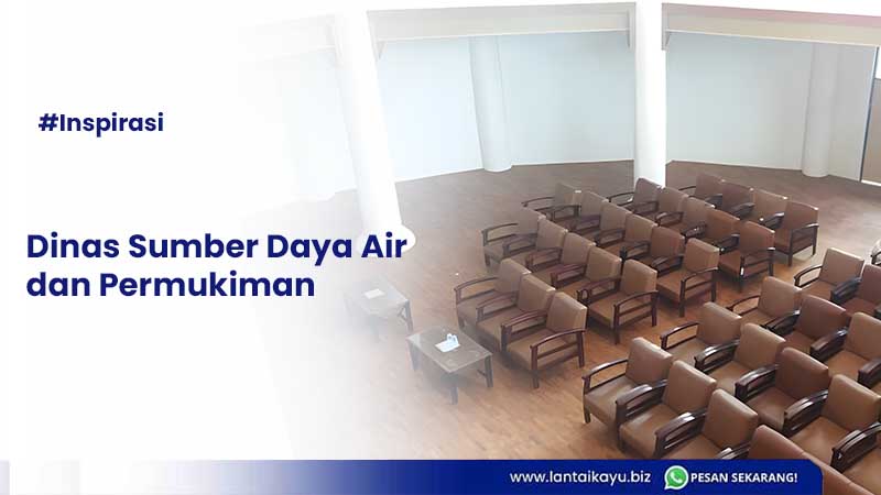 Lantai Kayu Aula Kantor Dinas Sumber Daya Air Permukiman lantai kayu dinas sumber daya air