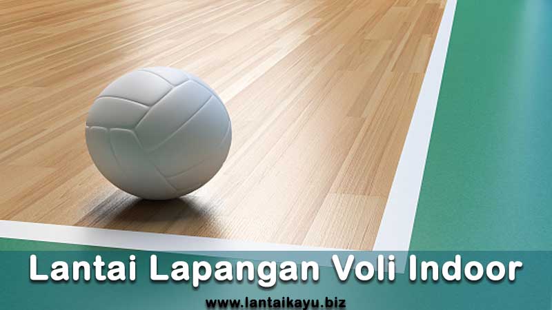 4 Jenis Material Lantai Untuk Lapangan Voli Indoor Penjual lantai kayu Indonesia
