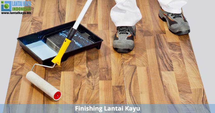 Mengenal 4 Jenis Bahan Finishing Lantai Kayu Terbaik Penjual lantai kayu Indonesia
