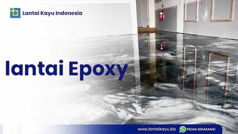 Apa Itu Lantai Epoxy? Kelebihan, Kekurangan, Harga & Pemasangan lantai epoxy