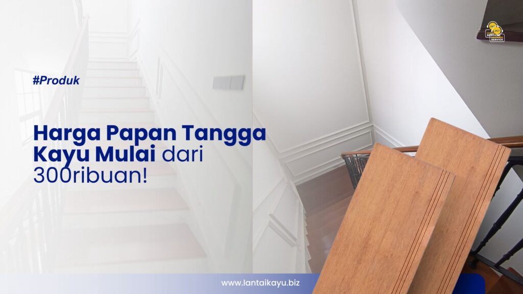 Harga Papan Tangga Kayu Mulai dari 300ribuan! Harga Papan Tangga Kayu