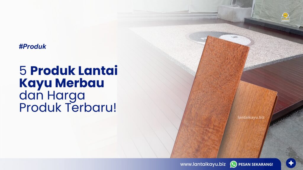 Jual Lantai Kayu Merbau Per Meter Harga Terbaru (Indoor & Outdoor) Harga Flooring Kayu Merbau