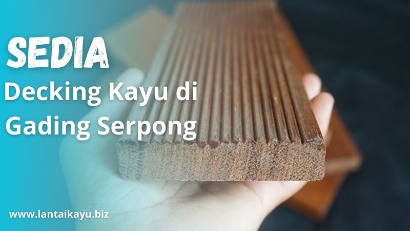 Jual Decking Kayu Di Gading Serpong Untuk Kebutuhan Eksterior Hunian Decking Kayu Gading Serpong