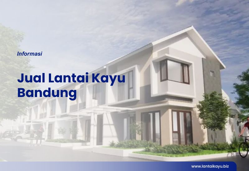 Jual Lantai Kayu Bandung | Parket Kayu Premium Murah Jual Lantai Kayu Bandung