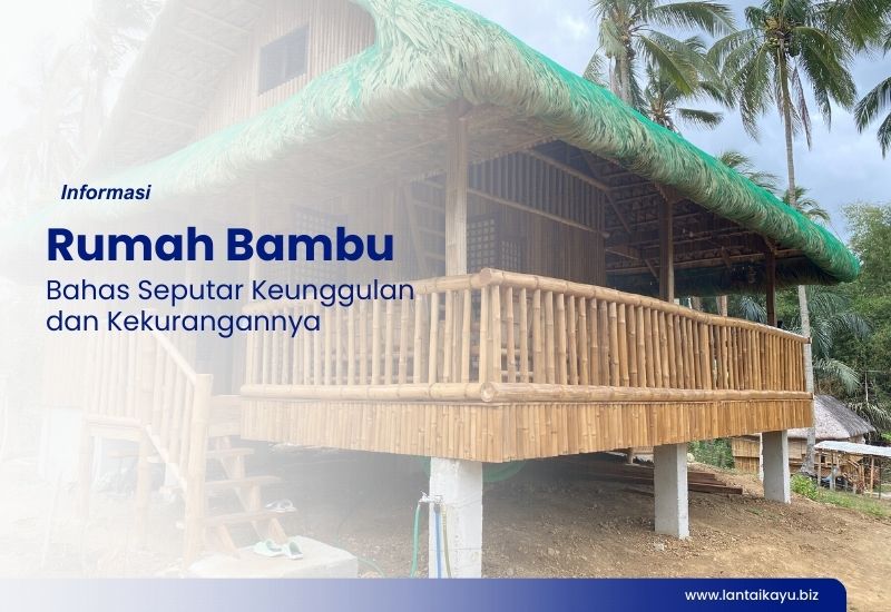 Seperti Inilah Keunggulan dan Kekurangan Rumah Berbahan Bambu keunggulan kekurangan rumah bambu