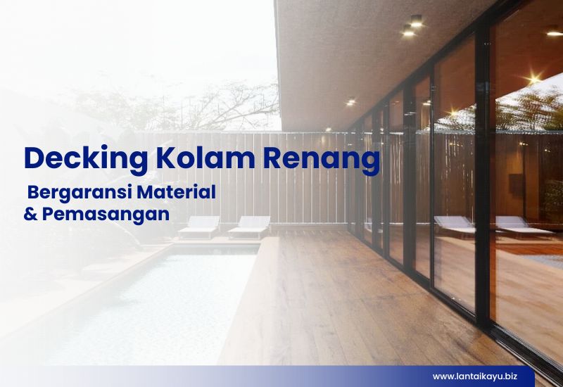 Mengenal Decking Kolam Renang, Kegunaan, dan Pilihan Materialnya Penjual lantai kayu Indonesia