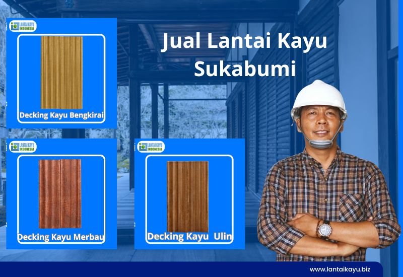 Jual Lantai Kayu DI Kota Sukabumi Termurah Jual Lantai Kayu Sukabumi