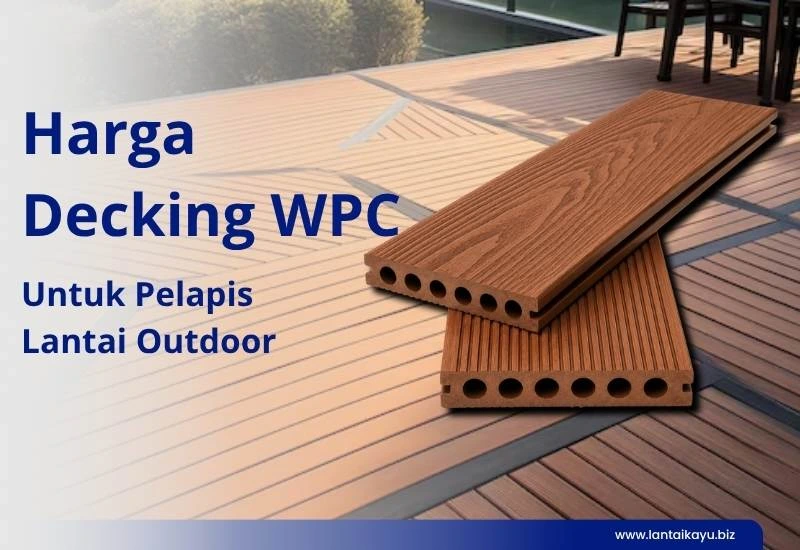 Mengintip Harga Decking WPC dan Aksesorisnya Harga decking WPC