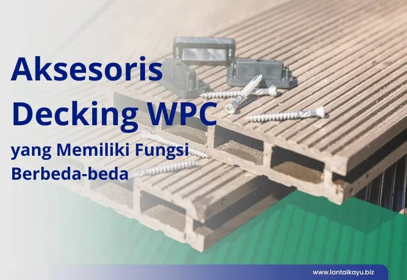 Berbagai Aksesoris Decking WPC yang Sangat Dibutuhkan aksesoris decking WPC
