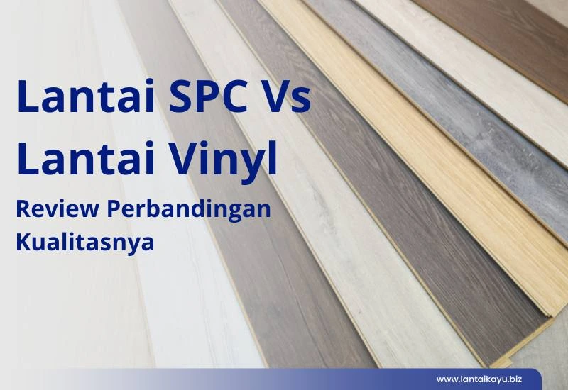 Adu Mekanik Lantai SPC Vs Lantai Vinyl, Mana yang Lebih Berkualitas? lantai SPC vs lantai Vinyl
