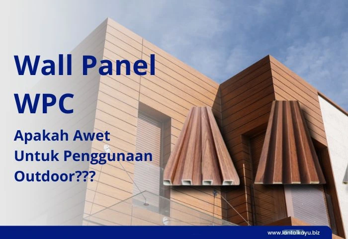 Apakah Wall Panel WPC Cocok Untuk Outdoor? Berikut Jawabannya wall panel WPC outdoor